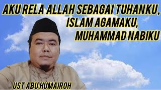 AKU RELA ALLAH SEBAGAI TUHANKU, ISLAM AGAMAKU, MUHAMMAD NABIKU