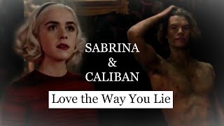 Sabrina & Caliban | Love the way you lie