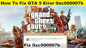 How To Fix GTA 5 Error 0xc000007b | Fixed GTA 5 Error Code 0xc000007b Unable to Start Correctly