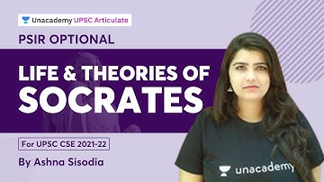 Life & theories of Socrates | PSIR Optional for UPSC CSE 2022-23 | With Ashna Sisodia