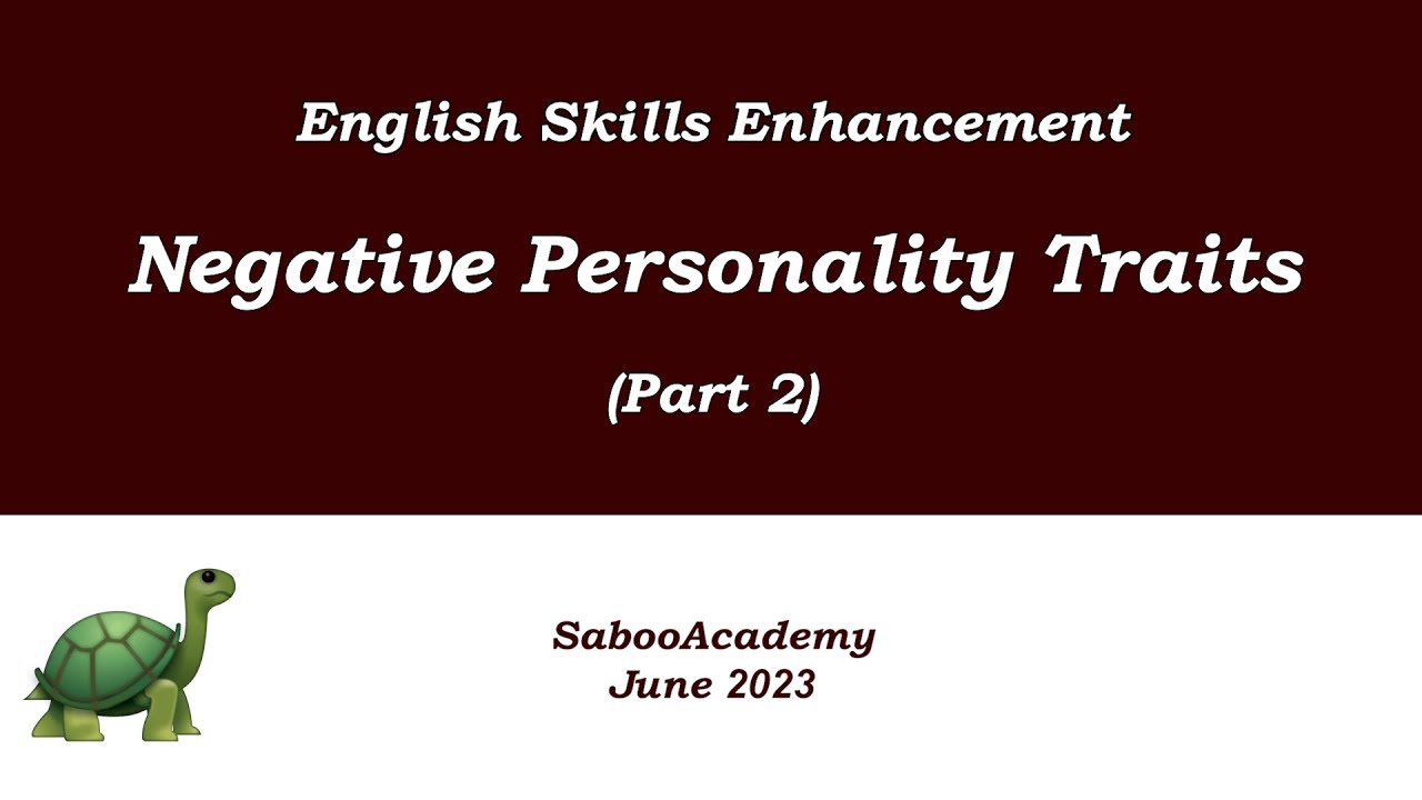 Negative Personality Traits - Part 2