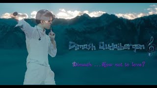 Dimash How not to love