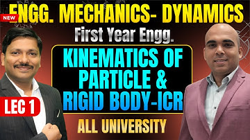 KINEMATICS OF PARTICLE LEC 1: ENGG MECHANICS- DYNAMICS ALL UNIVERSITY | FIRST YEAR ENGG | DINESH SIR