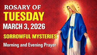 Rosary of Tuesday, March 3, 2026 — Sorrowful Mysteries | Morning and Evening Prayer