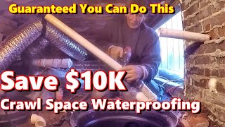 Best way to Fix Flooding CrawlSpace  GUARANTEED. You can do this yourself