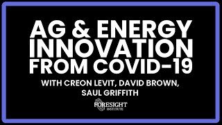 Ag & Energy Innovation from COVID-19 | Creon Levit, David Brown, Saul Griffith