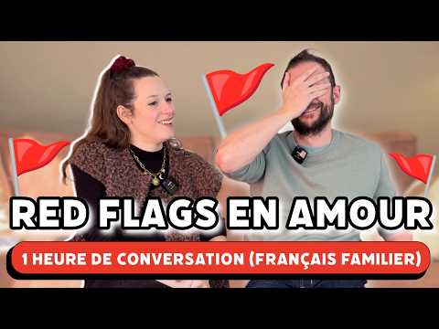 Our Biggest Red Flags - 1 Hour of Natural French (with subtitles)