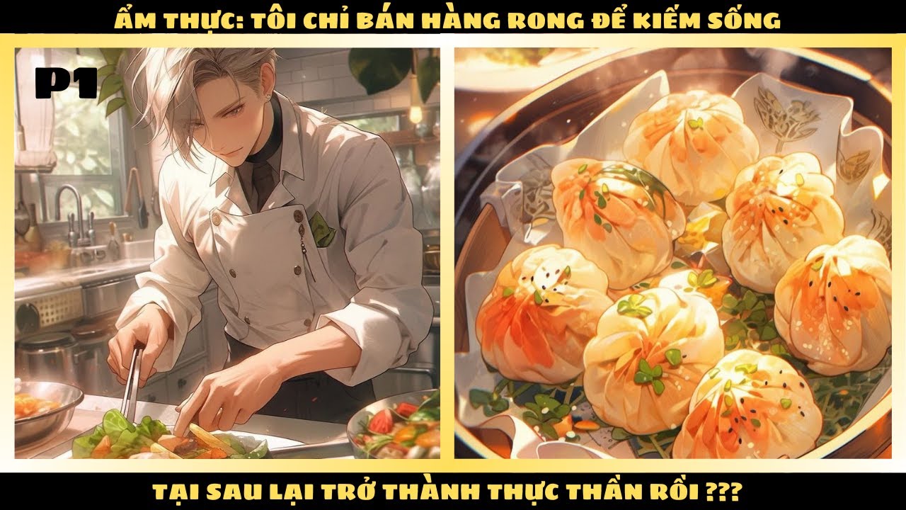 ẨM THỰC: TÔI CHỈ BÁN HÀNG RONG ĐỂ KIẾM SỐNG, TẠI SAU LẠI TRỞ THÀNH THỰC THẦN RỒI | P1