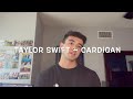taylor swift - cardigan (male cover)