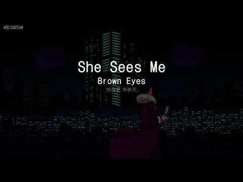 [Vietsub+Hangul] She Sees Me (그녀가 나를보네) - Brown Eyes (브라운 아이즈)