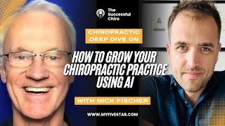 How to Grow Your Chiropractic Practice Using AI with Nick Fischer