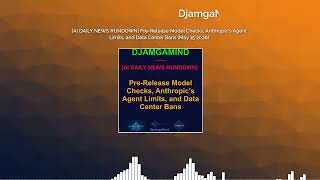 [AI DAILY NEWS RUNDOWN] Pre-Release Model Checks, Anthropic's Agent Limits, and Data Center...