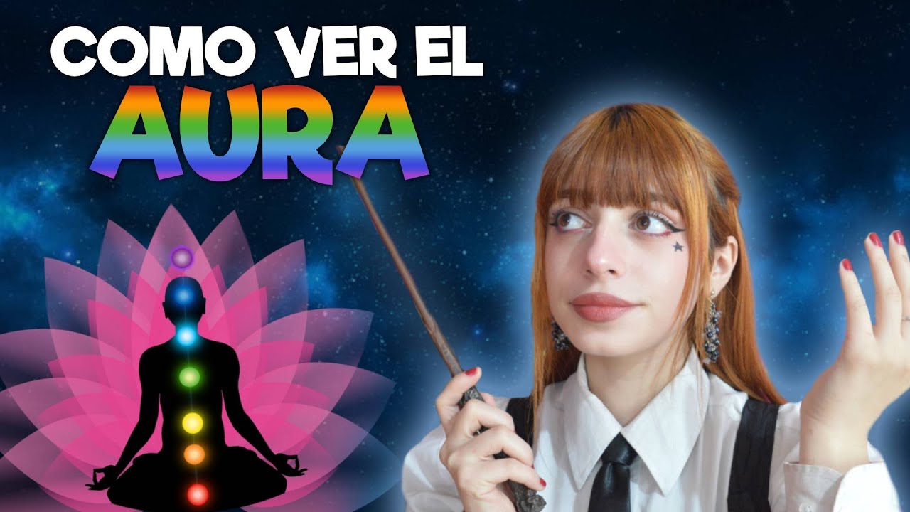 🌈 Como ver el AURA 🌈 ¿Qué es? Los colores Como verla Colegio