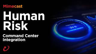 Mimecast Human Risk Command Center Integration