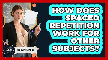 How Does Spaced Repetition Work For Other Subjects? - The Daily Definition