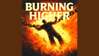 Burning Higher