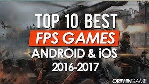 Best Top 10 Offline FPS Games For iOS & Android 2017