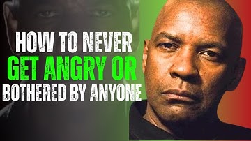 How to Never Get Angry or Bothered by Anyone | Denzel Washington Powerful Motivation
