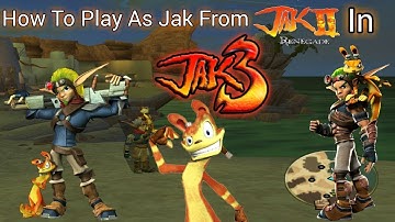 How to play as Jak from JAK 2 in JAK 3
