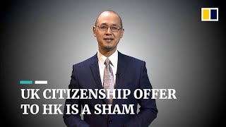 Why the UK citizenship offer to Hongkongers is a political sham