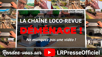 Votre chaîne Loco-Revue déménage pour aller sur @LRPresseOfficiel !