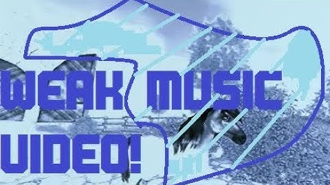 Weak Music Video SSO!