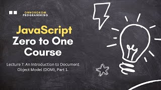 Famous Getting Started with JavaScript: Understanding DOM of JavaScript | Lecture- 7 (Part-1) Net Worth