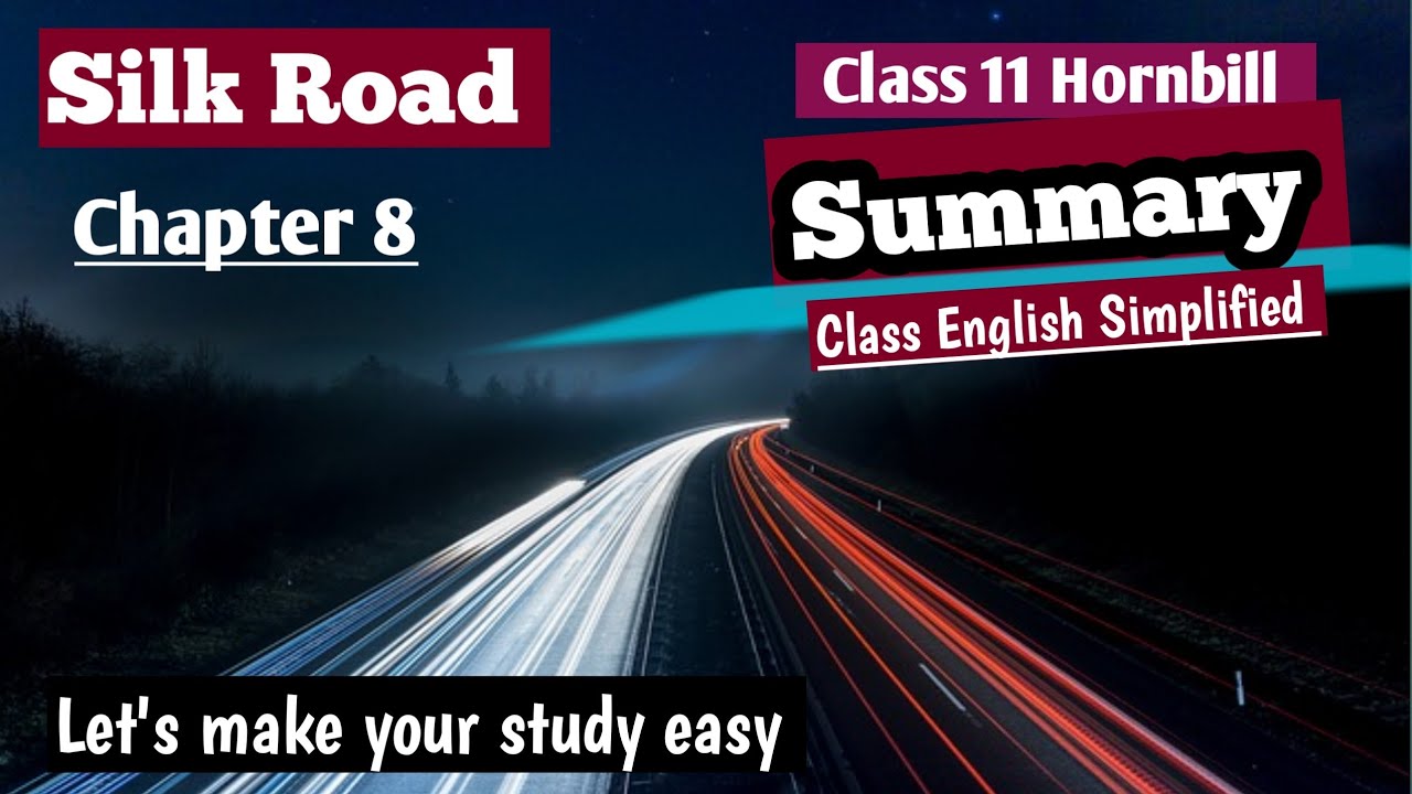 Silk Road Class 11 | Summary In Hindi | Hornbill | Chapter 8 | Explanation | Nick Middleton | Cbse