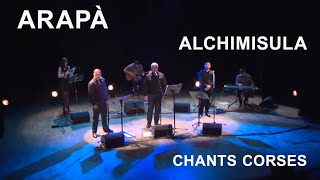 Alchimisula - Arapà - Chants corses