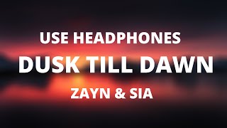 ZAYN & Sia - Dusk Till Dawn (Lyrics)(8D AUDIO)