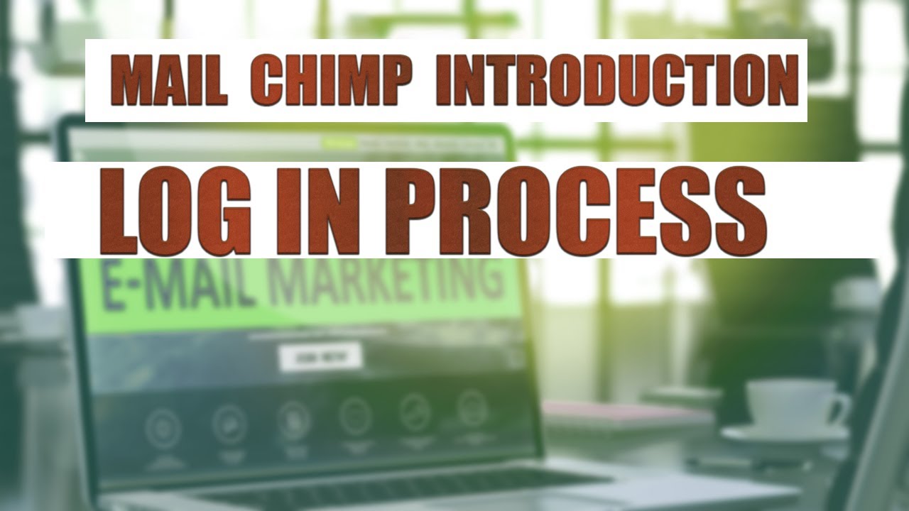 WHAT IS THE MAILCHIMP AND HIS LOGIN PROCESS