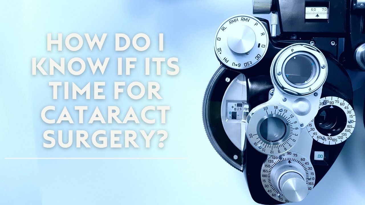 How Do I Know If It s Time For Cataract Surgery YouTube
