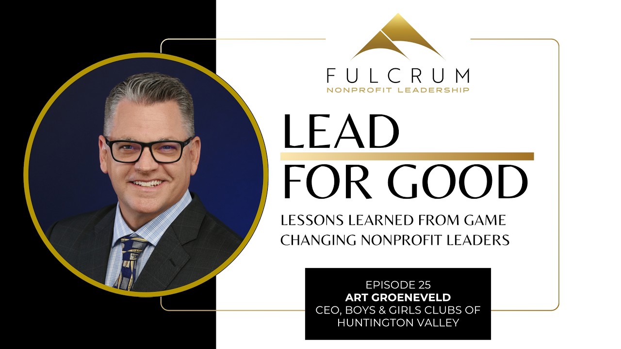 Lead for Good: A Conversation with Art Groenveld - Episode 25