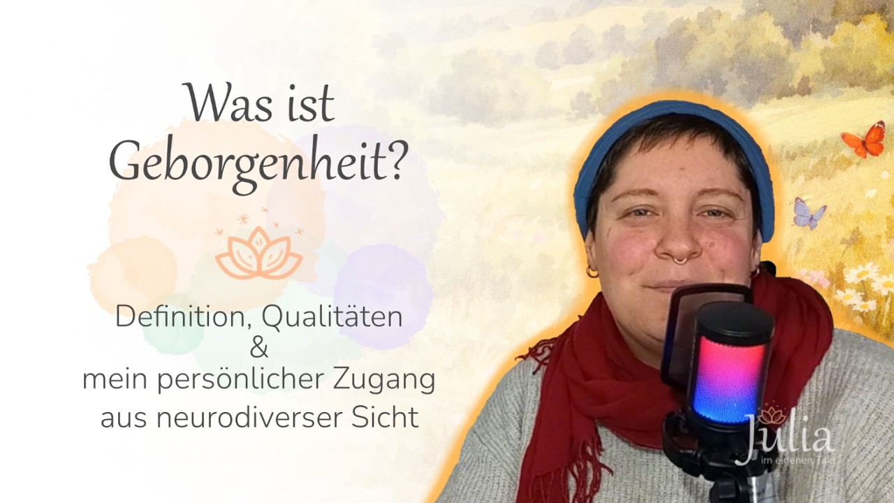 Geborgenheit verstehen – Bedeutung & Qualitäten | Im eigenen Takt