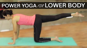 POWER YOGA FOR LOWER BODY WORKOUTS - HIPS & THIGHS