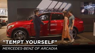 "Tempt Yourself" Mercedes-Benz of Arcadia