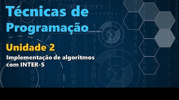 Técnicas de Programação - UNIDADE 2 (Implementação de algoritmos com INTER-S)