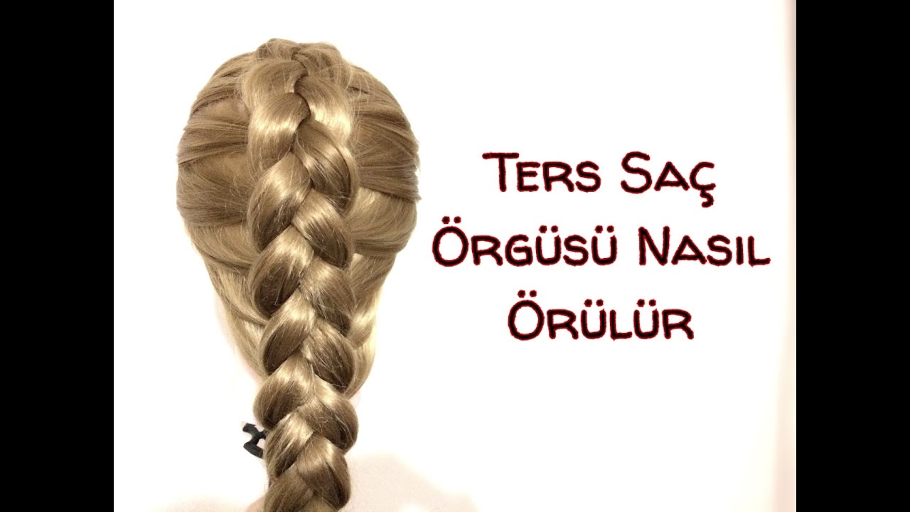 Kisa Sohbet Ters Sac Orgusu Nasil Orulur Youtube Sac Sac Orgusu Kendin Yap Sac Modelleri