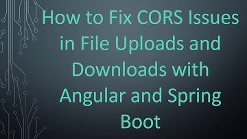 How to Fix CORS Issues in File Uploads and Downloads with Angular and Spring Boot