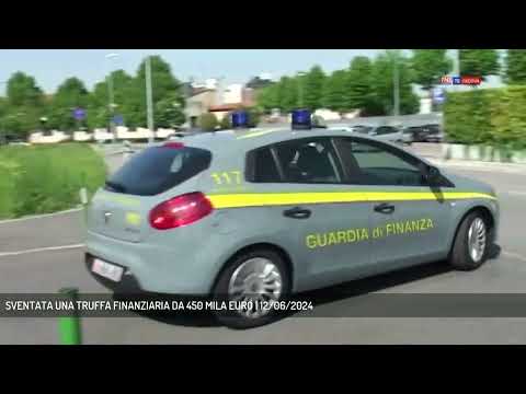 SVENTATA UNA TRUFFA FINANZIARIA DA 450 MILA EURO | 12/06/2024