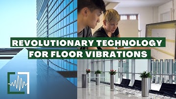 Revolutionary Technology For Floor Vibrations