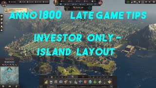 Investor Only -  Island Layout.  Anno 1800 late Game Tips screenshot 2