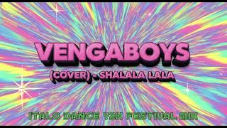 VENGABOYS-SHALALA LALA (REMIX)