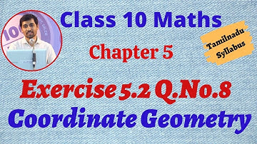 TN 10th Maths  Exercise 5.2 Q.No.8 Coordinate Geometry Chapter 5 AlexMaths TamilNadu Syllabus