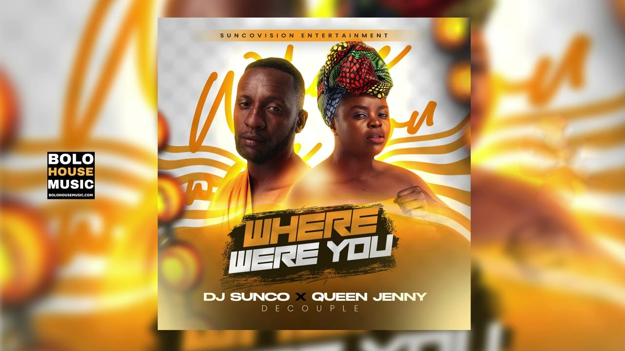 Where Were You   Dj Sunco  Queen Jenny Original