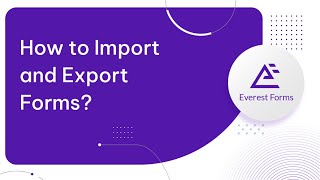 How to Import and Export Forms in Everest Forms