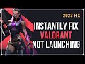 How to fix valorant not launching 2023 working method