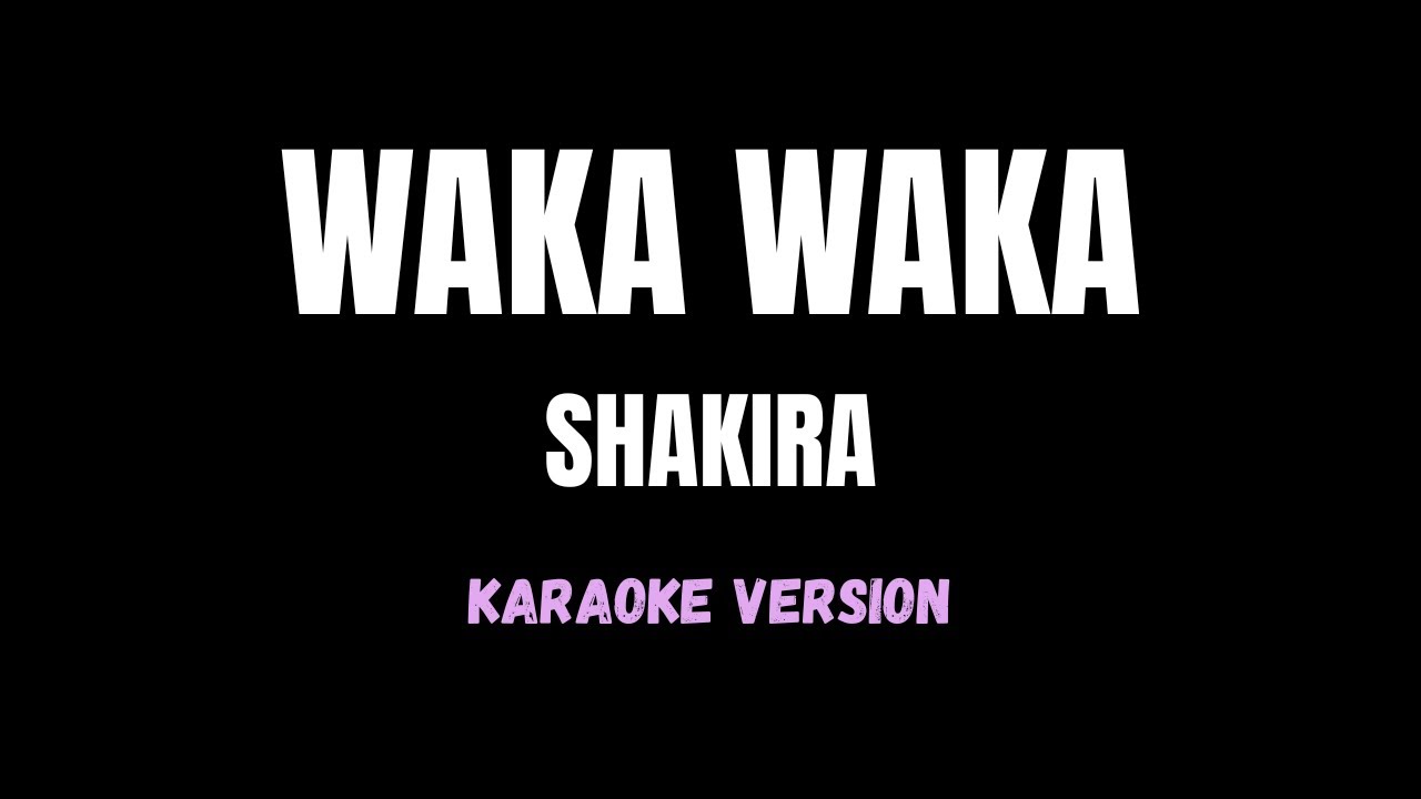 SHAKIRA - WAKA WAKA (Karaoke Version)