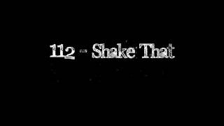 112 - Shake That