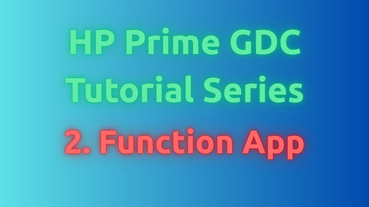 HP Prime GDC Tutorial Series - Function App